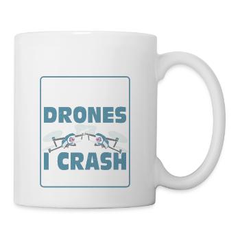 I Don't Just Fly Drones I Crash Them Too Pilot RC - Coffee/Tea Mug - white - Right