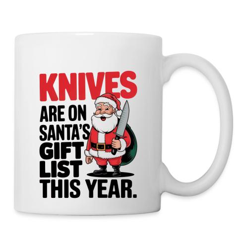 Knives are on Santa's Gift List this Year Humorous - Coffee/Tea Mug