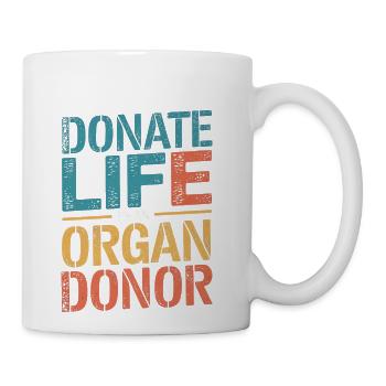 Donate life be an organ donor - Coffee/Tea Mug - white - Right