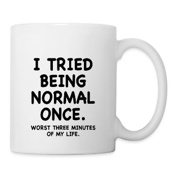 I Tried Being Normal Once - Coffee/Tea Mug - white - Right