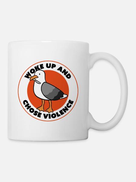 Woke Up and Chose Violence - Seagull Edition - Coffee/Tea Mug - white