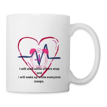 I will walk while others stop, and I will wake up - Coffee/Tea Mug - white - Right