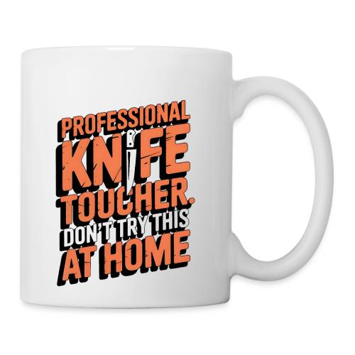 Professional Knife Toucher. Don't Try This at Home - Coffee/Tea Mug