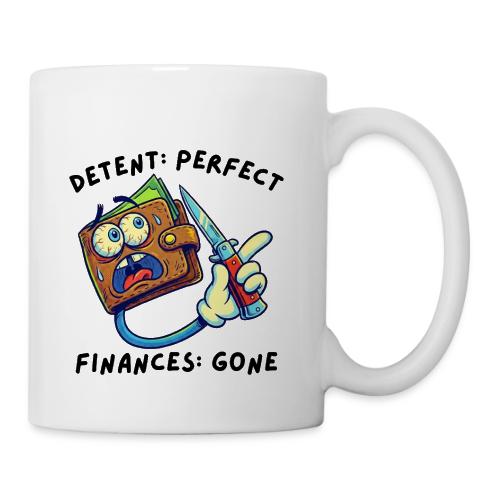 Detent: Perfect. Finances: Gone. Funny EDC Knife - Coffee/Tea Mug
