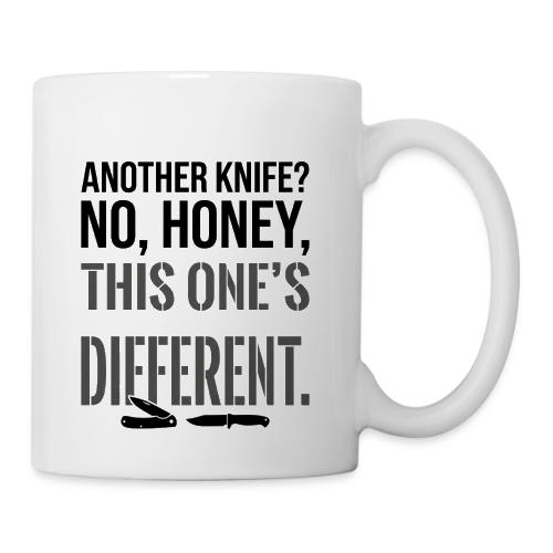 Another Knife? No Honey This One's Different - Coffee/Tea Mug