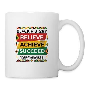 Believe Achieve Succeed Black History - Coffee/Tea Mug - white - Right
