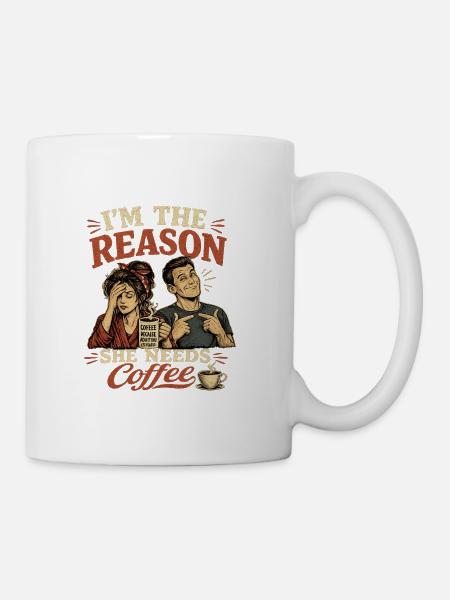 I'm the Reason She Needs Coffee - Coffee/Tea Mug - white