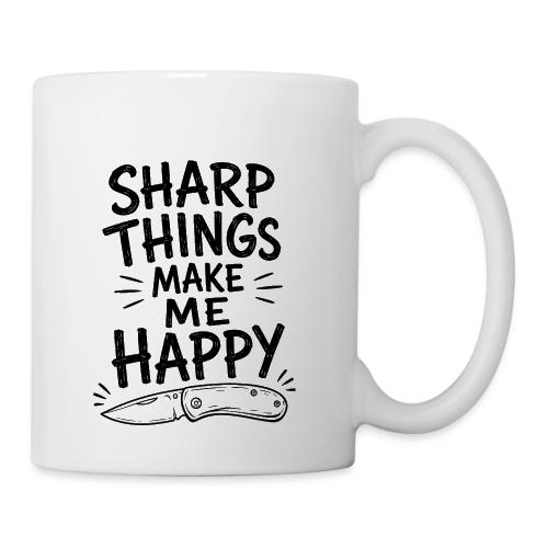 Sharp Things Make Me Happy - Funny Knife Collector - Coffee/Tea Mug