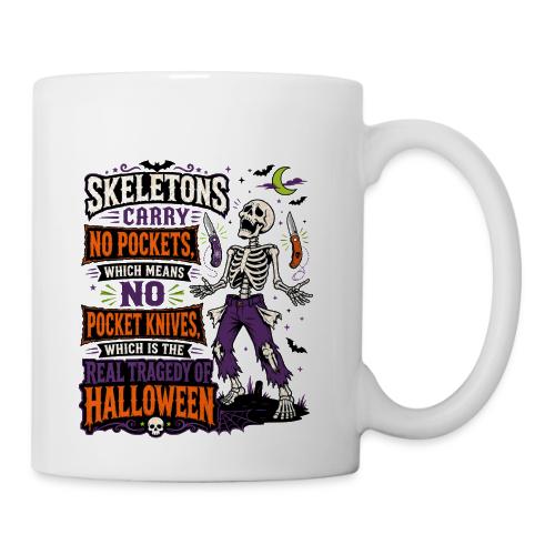 Skeletons Carry No Pockets - Funny Halloween Knife - Coffee/Tea Mug