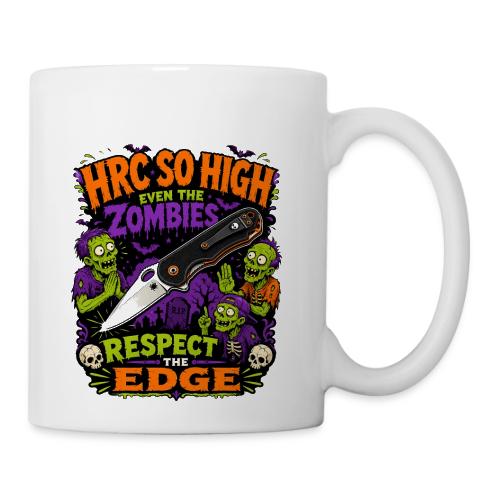 Funny HRC So High Even Zombies Respect The Edge - Coffee/Tea Mug