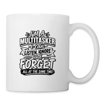 Q  I'M A MULTITASKER i can LISTEN, IGNORE and FORG - Coffee/Tea Mug - white - Right