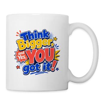 Think Bigger and You Got It Bold Comic - Coffee/Tea Mug - white - Right