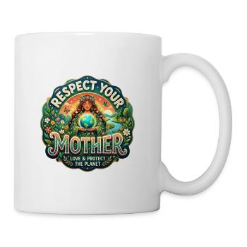 Respect Your Mother - Coffee/Tea Mug - white - Right