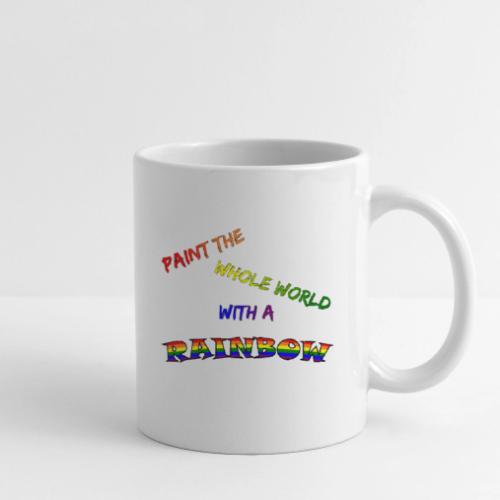 Paint The Whole World With A Rainbow - Coffee/Tea Mug
