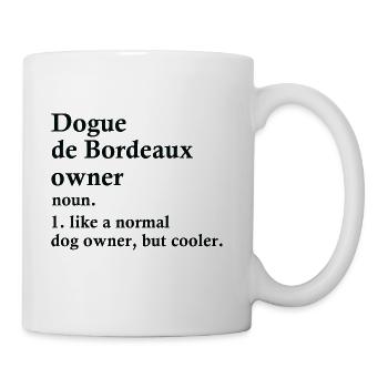 Dogue de Bordeaux Dog Owner Definition - Coffee/Tea Mug - white - Right