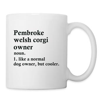 Pembroke Welsh Corgi Dog Owner Definition - Coffee/Tea Mug - white - Right