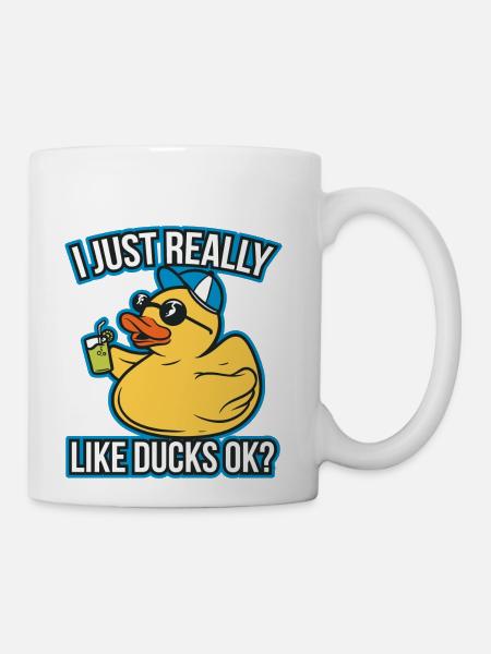 I Just Really Like Ducks Ok Funny Duck - Coffee/Tea Mug - white