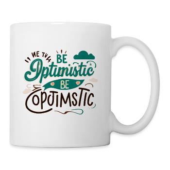 be optimistic - Coffee/Tea Mug - white - Right