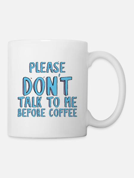 Please Don't Talk Before Coffee - Coffee/Tea Mug - white