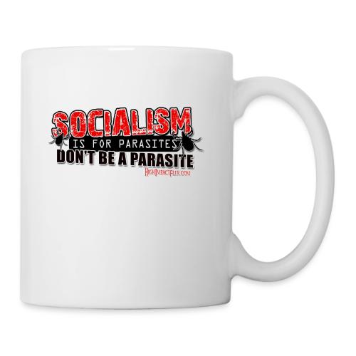 Socialism is for P-a-r-a-s-i-t-e-s - Coffee/Tea Mug