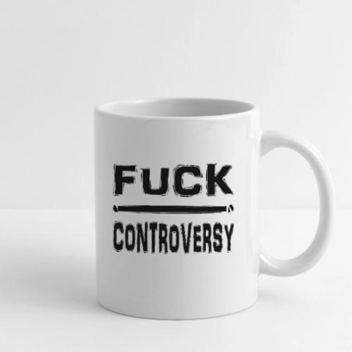 Fuck Controversy Word Art - Coffee/Tea Mug