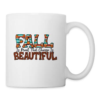 Fall Is Proof That Change Is Beautiful - Coffee/Tea Mug - white - Right