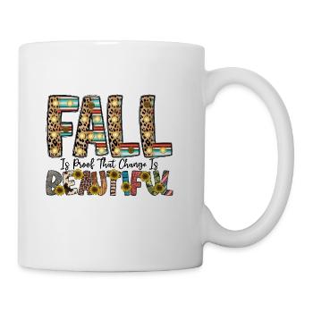 Fall Is Proof That Change Is Beautiful - Coffee/Tea Mug - white - Right