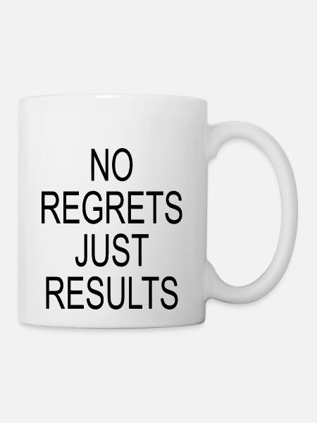 No Regrets Just Results - Coffee/Tea Mug - white