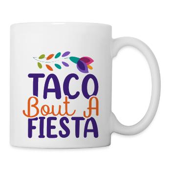 Taco Bout A Fiesta Fiesta De Cinco De Mayo Design - Coffee/Tea Mug - white - Right