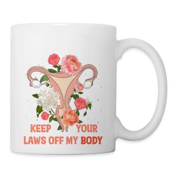 Keep Your Laws Of My Body - Coffee/Tea Mug - white - Right