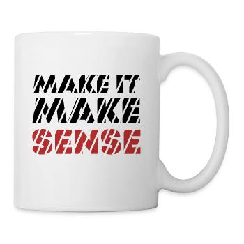 MAKE IT MAKE SENSE - Coffee/Tea Mug - white - Right