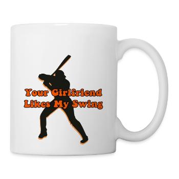 Your Girlfriend Likes My Swing - Coffee/Tea Mug - white - Right