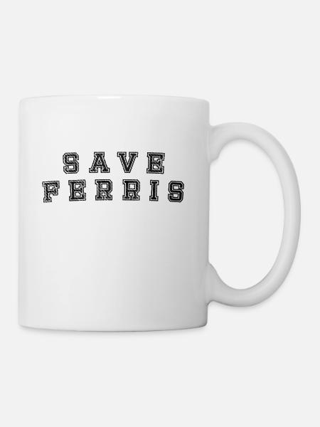 SAVE FERRIS funny - Coffee/Tea Mug - white