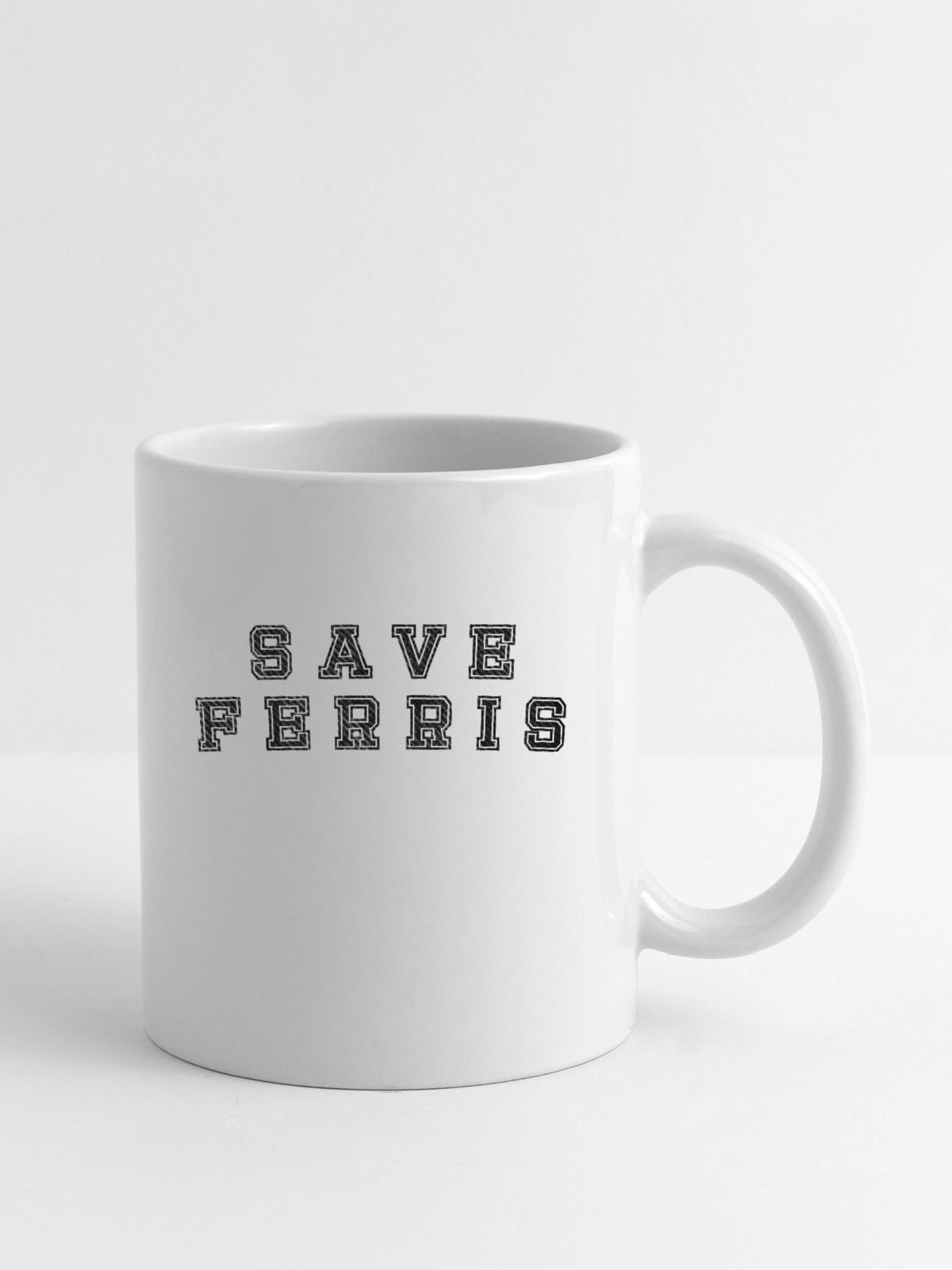 SAVE FERRIS funny - Coffee/Tea Mug - white - Right