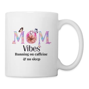 Mom Vibes Running on Caffeine and No Sleep - Coffee/Tea Mug - white - Right