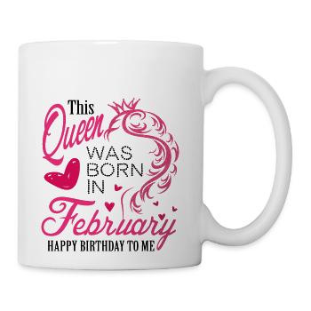 This Queen Was Born In February February Born Girl - Coffee/Tea Mug - white - Right