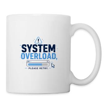 System Overload Please Retry Digital Humor - Coffee/Tea Mug - white - Right