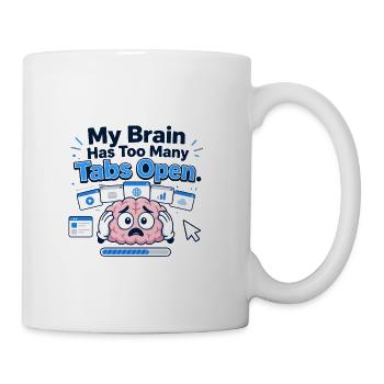 My Brain Has Too Many Tabs Open - Coffee/Tea Mug - white - Right