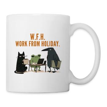 W.F.H. Work From Holiday - Coffee/Tea Mug - white - Right