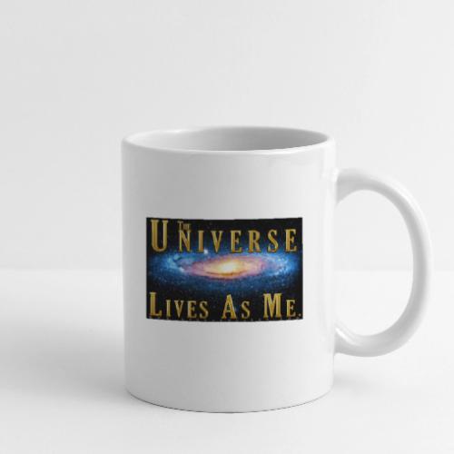 The Universe Lives As Me. - Coffee/Tea Mug