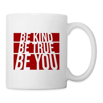 Be Kind Be True Be You Inspirational Love Quote - Coffee/Tea Mug - white - Right