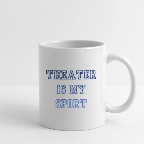 Theater Is My Sport Swag - Coffee/Tea Mug