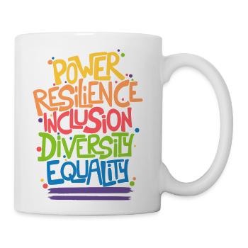 Power Resilience Inclusion Diversity Equality - Coffee/Tea Mug - white - Right