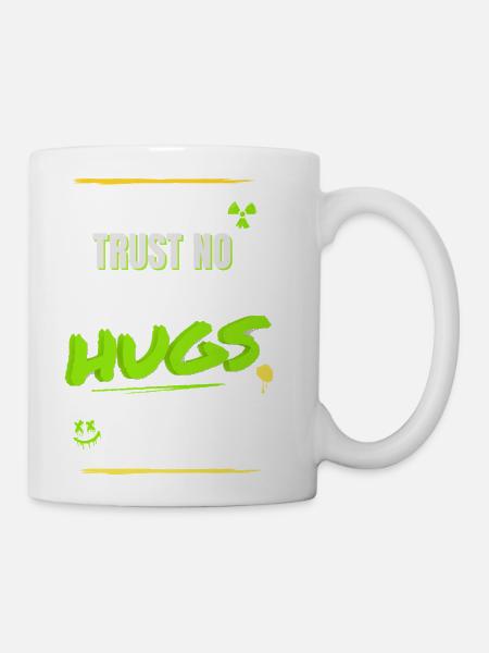 TRUST NO HUGS – Toxic Streetwear Design - Coffee/Tea Mug - white