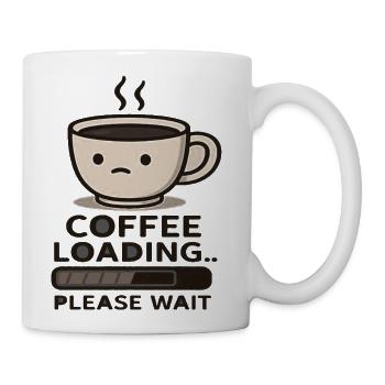 Coffee Loading Please Wait Funny Coffee Design - Coffee/Tea Mug - white - Right