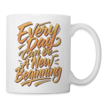 Every Day: A New Beginning - Coffee/Tea Mug - white - Right