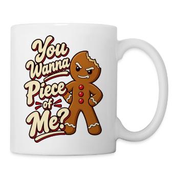 Gingerbread Swagger You Wanna Piece of Me - Coffee/Tea Mug - white - Right
