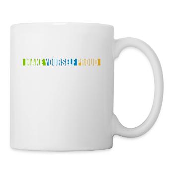make yourself proud quote - Coffee/Tea Mug - white - Right