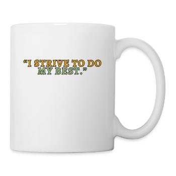 I Strive To Do My Best - Coffee/Tea Mug - white - Right
