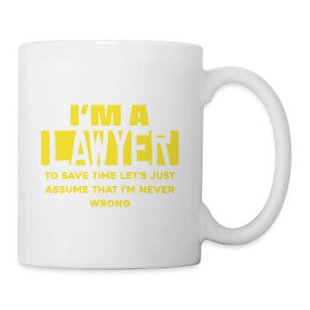 I'm a Lawyer—Never Wrong - Coffee/Tea Mug - white - Right